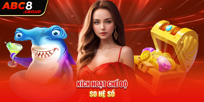 Kích hoạt chế độ so hệ số