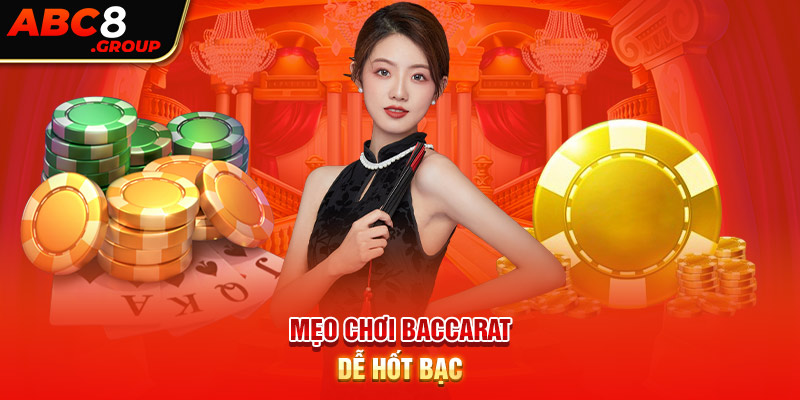 Mẹo chơi Baccarat dễ hốt bạc