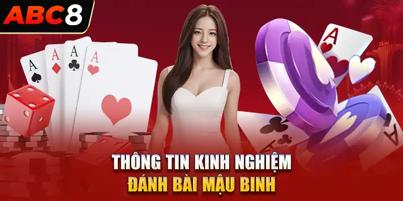 Thông tin kinh nghiệm đánh bài mậu binh